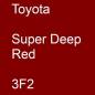 Preview: Toyota, Super Deep Red, 3F2.